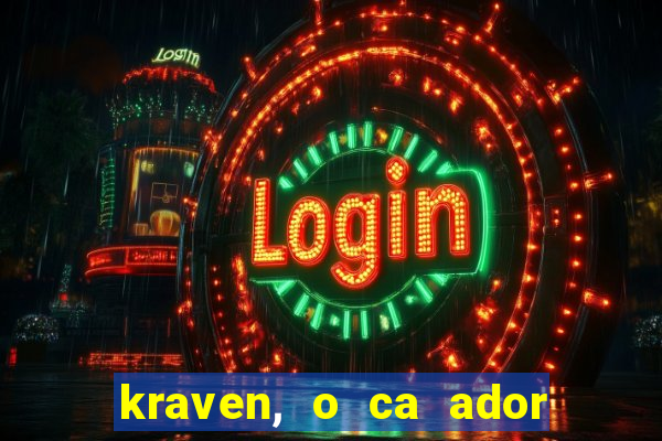 kraven, o ca ador filme completo dublado download